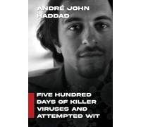 André John Hadd Five Hundred Days of Killer Viruses and Attempted W (Tascabile)