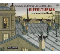 Andre Juillard 36 Ansichten des Eiffelturms: Nominiert für de (Copertina rigida)