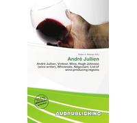 André Jullien: André Jullien, Vintner, Wine, Hugh Johnson (wine writer), Wholesale, Négociant, List of wine-producing regions