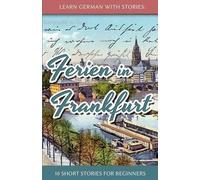 Learn German with Stories: Ferien in Frankfurt - 10 short stories for beginners: 2