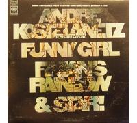 ANDRE KOSTELANETZ - plays hits from funny girl, finian's rainbow & star