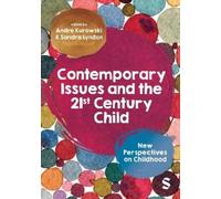 Andre Kurowski Contemporary Issues and the 21st Century Child (Tascabile)