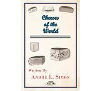 Andre L. Simon Cheeses of the World (Tascabile)