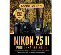 André Laurent Nikon Z5 II Photography Guide (Tascabile)