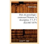André Leroy Dict. de Pomologie: Contenant l'Histoire, La Description (Tascabile)