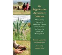 André Leu Ronnie Cummins The Regenerative Agriculture Solution (Tascabile)