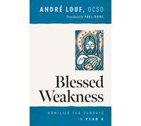 André Louf OCSO Blessed Weakness (Tascabile) Monastic Wisdom Series