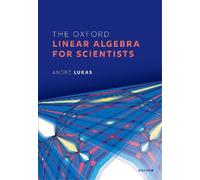 Andre Lukas The Oxford Linear Algebra for Scientists (Tascabile)