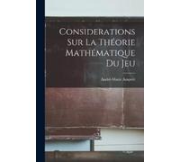 André-Marie Ampere Considerations sur la théorie mathématique du jeu (Tascabile)