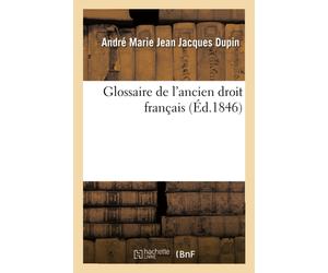 André Marie Jea Glossaire de l'ancien droit français: Explication De (Tascabile)
