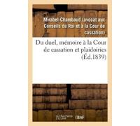 André-Marie-Jean-Jacq Du duel, mémoire à la Cour de cassation et pl (Tascabile)