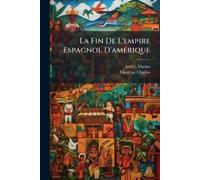 André Marius 1868-1927 Maurras Charles La Fin De L'empire Espagnol (Tascabile)