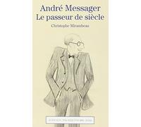 André Messager: Le passeur de siècle