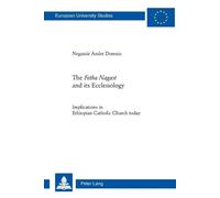 Andre Negussie Domnic The «Fetha Nagast» and its Ecclesiology (Tascabile)