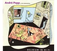 Andre Popp & His Orchestra - Delirium in Hi Fi [Ltd. Reissue