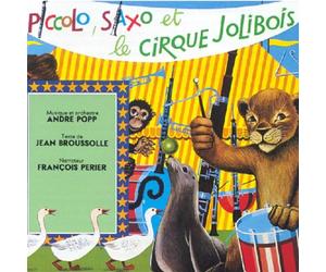 André Popp - Piccolo, Saxo Et Le Cirque Jolibois