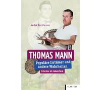 André Port le r Thomas Mann: Populäre Irrtümer und andere Wahrheiten (Tascabile)