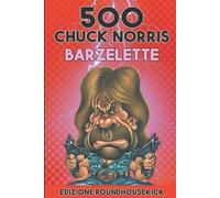 André Remark 500 Barzellette di Chuck Norris (Tascabile)