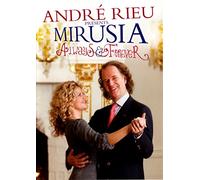Andre' Rieu Presents: Mirusia - Always & Forever