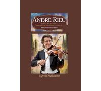ANDRE RIEU: The Violin Star Who Made the World Dance- Biography for kids