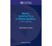 André Roberto Martin Brasil, geopolítica e o poder mundial (Tascabile)