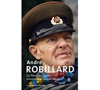 André Robillard, La fleur au fusil: Entretiens avec Françoise Monnin
