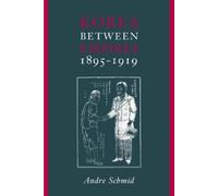 Andre Schmid Korea Between Empires, 1895-1919 (Tascabile)