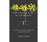 André Sirois Hip Hop DJs and the Evolution of Technology (Tascabile)