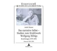 Andre Steiner Das narrative Selbst - Studien zum Erzaehlwerk Wolfgan (Tascabile)