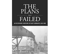 André Steiner The Plans That Failed (Copertina rigida) Studies in German History