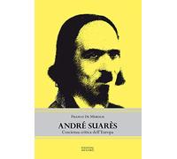 André Suarès. Coscienza critica dell'Europa