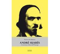 André Suarès. Coscienza critica dell'Europa