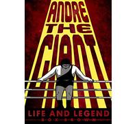 Andre the Giant: Life and Legend