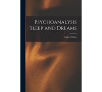 Andre Tridon Psychoanalysis Sleep and Dreams (Tascabile)