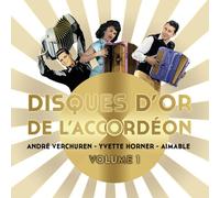 André Verchuren - Disques d'or de l'accordéon - Volume 1 : André Verchuren, Yvette Horner et Aimable