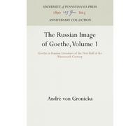 André von Gronicka The Russian Image of Goethe, Volume 1 (Copertina rigida)