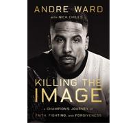 Andre Ward Nick Chiles Killing the Image (Copertina rigida)
