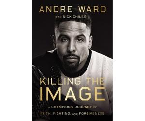 Andre Ward Nick Chiles Killing the Image (Copertina rigida)