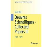 André Weil Oeuvres Scientifiques - Collected Papers III (Tascabile)