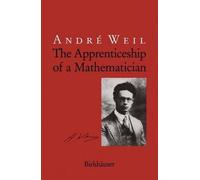 Andre Weil The Apprenticeship of a Mathematician (Tascabile)