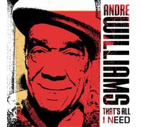 Andre Williams That's All I Need (CD) Album