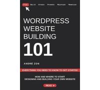 André Zon WordPress Website Building 101 (Tascabile)