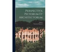 Andrea 1642-1709 Pozzo Perspectiva pictorum et architectorum (Copertina rigida)