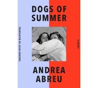 Andrea Abreu Dogs of Summer (Copertina rigida)
