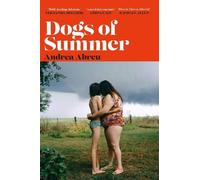 Andrea Abreu Dogs of Summer (Tascabile)