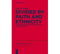 Andrea Althoff Divided by Faith and Ethnicity (Copertina rigida)