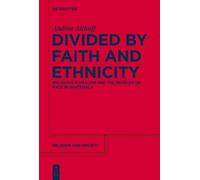 Andrea Althoff Divided by Faith and Ethnicity (Copertina rigida)