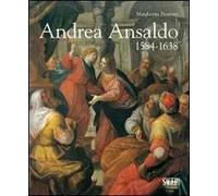 Andrea Ansaldo (1584-1638). Ediz. illustrata