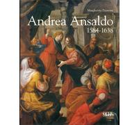 Andrea Ansaldo 1584-1638. "Pittore e Prospettico Raro" - [Sagep Editori]