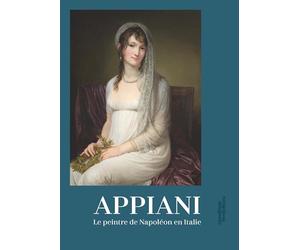 Andrea Appiani: Le peintre de Napoléon en Italie